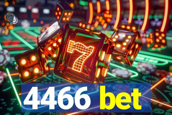 4466 bet